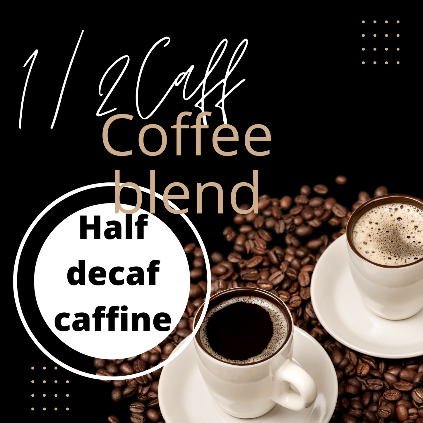 Half Caff Blend